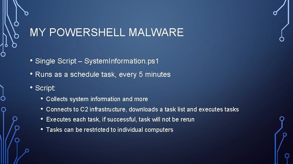 MY POWERSHELL MALWARE • Single Script – System. Information. ps 1 • Runs as