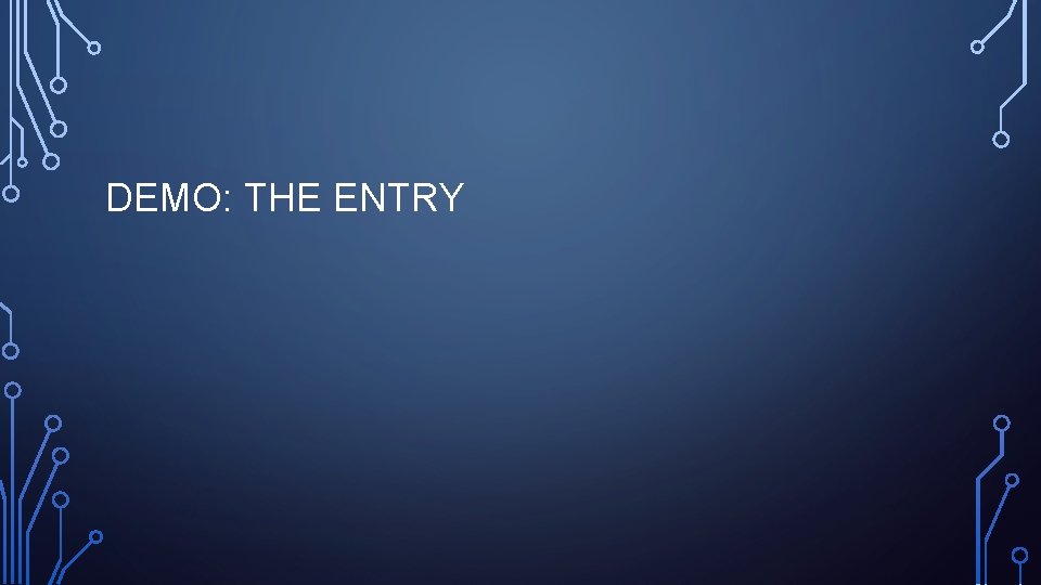 DEMO: THE ENTRY 