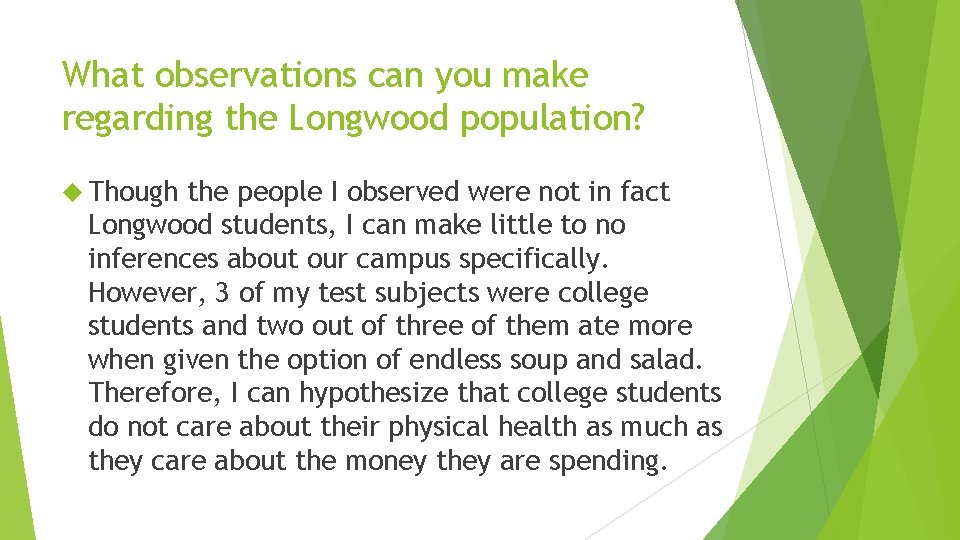 What observations can you make regarding the Longwood population? Though the people I observed