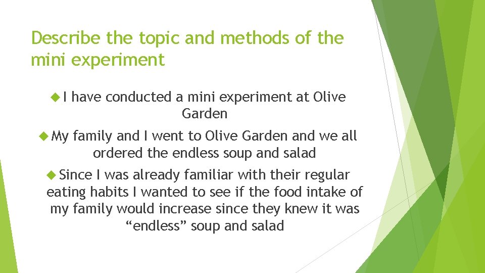 Describe the topic and methods of the mini experiment I My have conducted a