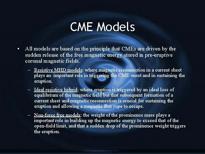 CME Models • All models are based on the principle that CMEs are driven