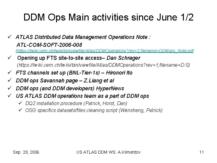 DDM Ops Main activities since June 1/2 ü ATLAS Distributed Data Management Operations Note