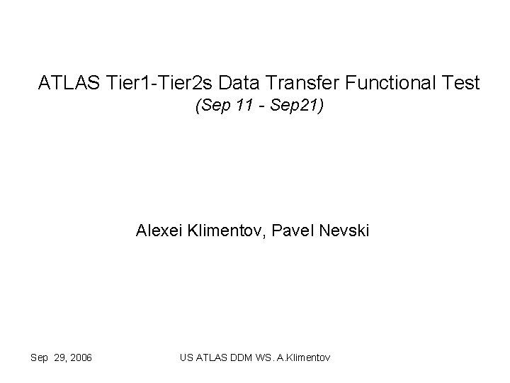 ATLAS Tier 1 -Tier 2 s Data Transfer Functional Test (Sep 11 - Sep