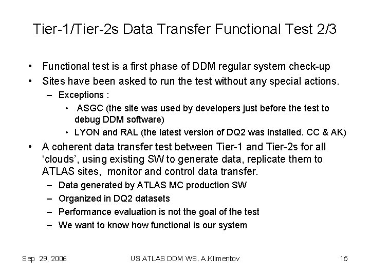 Tier-1/Tier-2 s Data Transfer Functional Test 2/3 • Functional test is a first phase