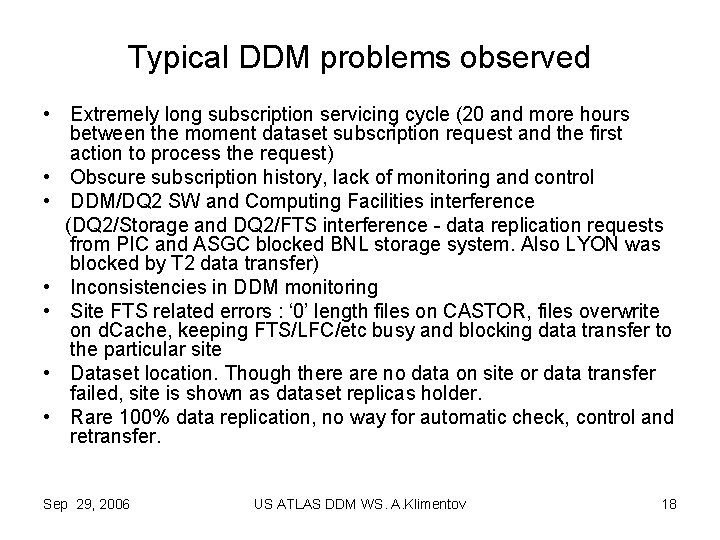 Typical DDM problems observed • Extremely long subscription servicing cycle (20 and more hours