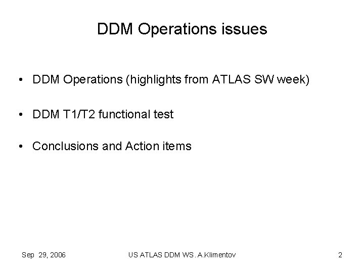 DDM Operations issues • DDM Operations (highlights from ATLAS SW week) • DDM T