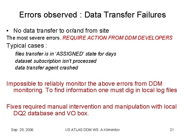 Errors observed : Data Transfer Failures • No data transfer to or/and from site