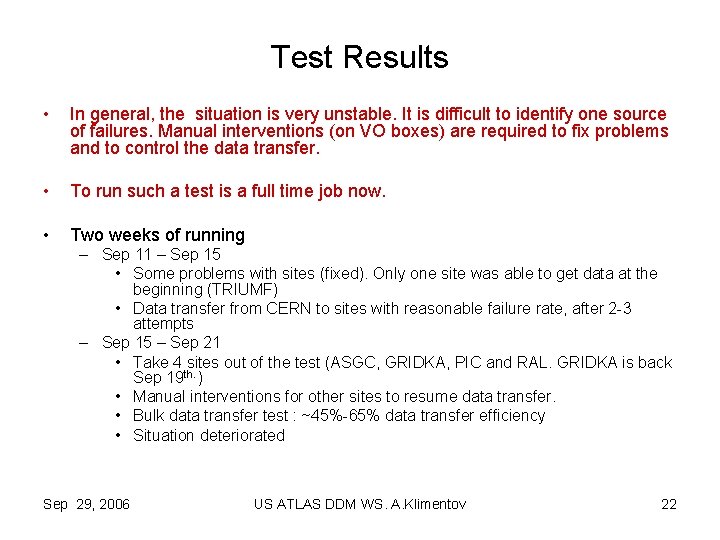 Test Results • In general, the situation is very unstable. It is difficult to