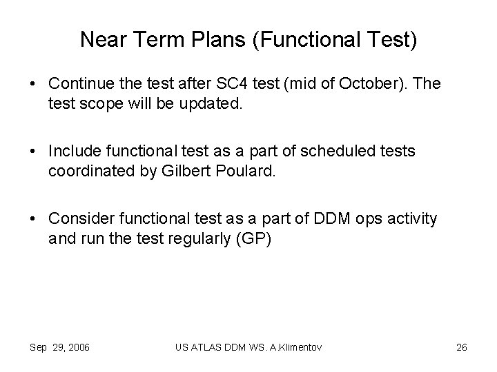 Near Term Plans (Functional Test) • Continue the test after SC 4 test (mid