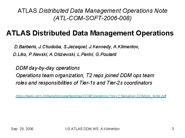 ATLAS Distributed Data Management Operations Note (ATL-COM-SOFT-2006 -008) ATLAS Distributed Data Management Operations D.