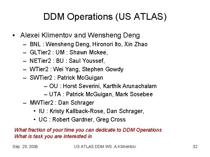 DDM Operations (US ATLAS) • Alexei Klimentov and Wensheng Deng – – – BNL