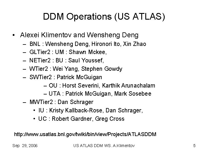 DDM Operations (US ATLAS) • Alexei Klimentov and Wensheng Deng – – – BNL