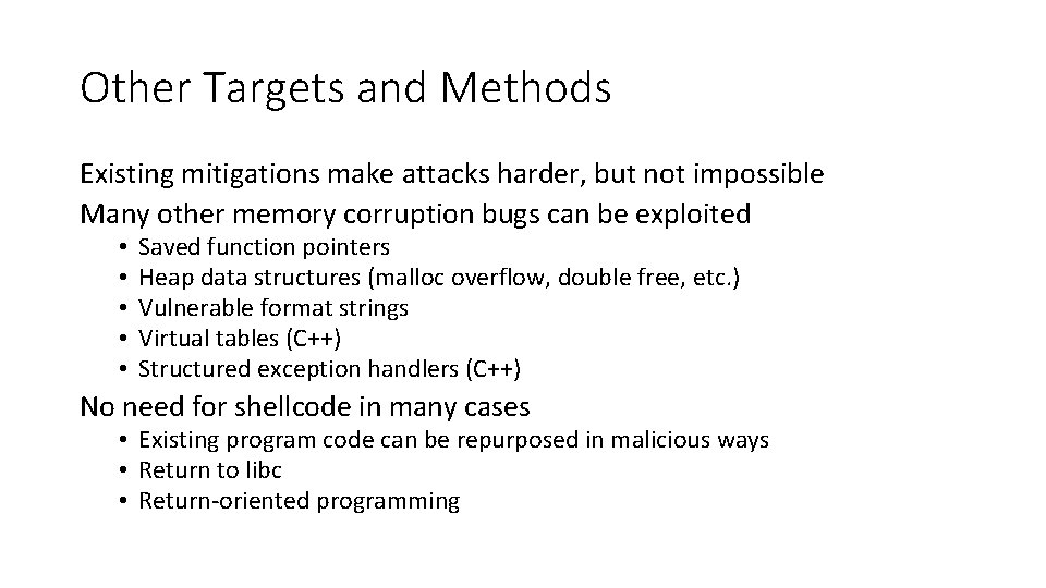 Other Targets and Methods Existing mitigations make attacks harder, but not impossible Many other