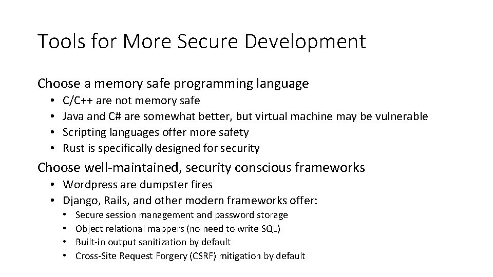 Tools for More Secure Development Choose a memory safe programming language • • C/C++