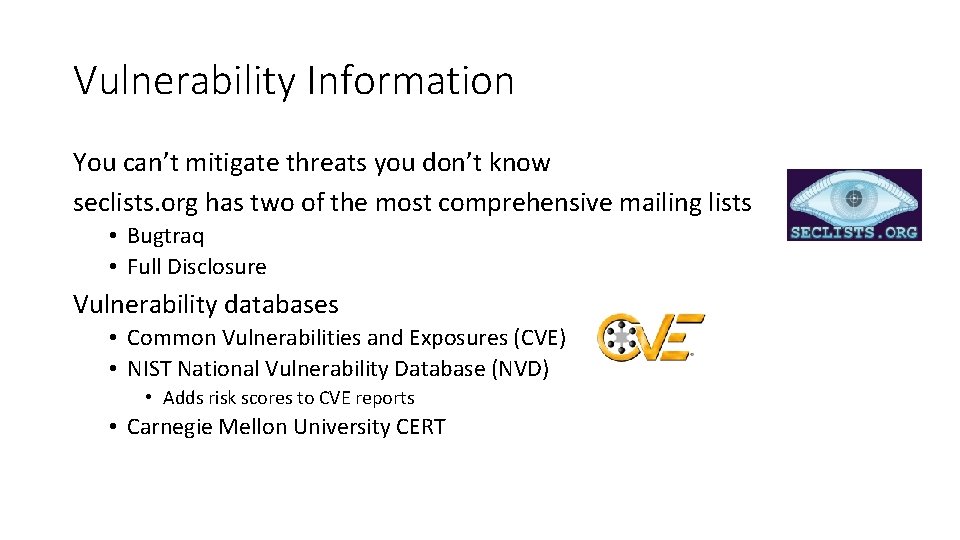 Vulnerability Information You can’t mitigate threats you don’t know seclists. org has two of