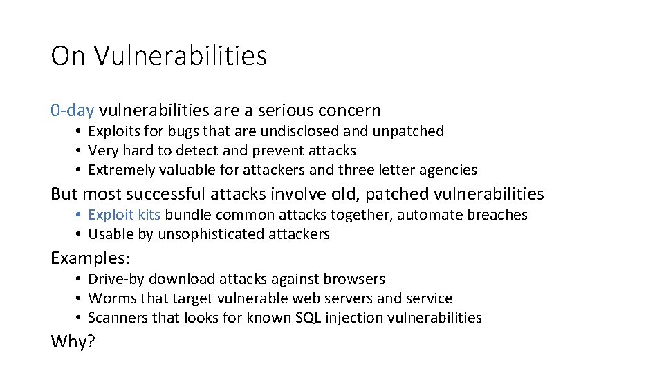 On Vulnerabilities 0 -day vulnerabilities are a serious concern • Exploits for bugs that