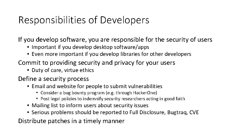 Responsibilities of Developers If you develop software, you are responsible for the security of