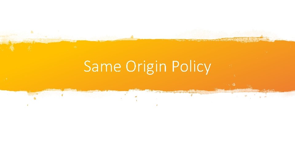 Same Origin Policy 