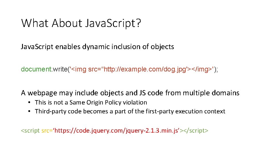 What About Java. Script? Java. Script enables dynamic inclusion of objects document. write('<img src=“http:
