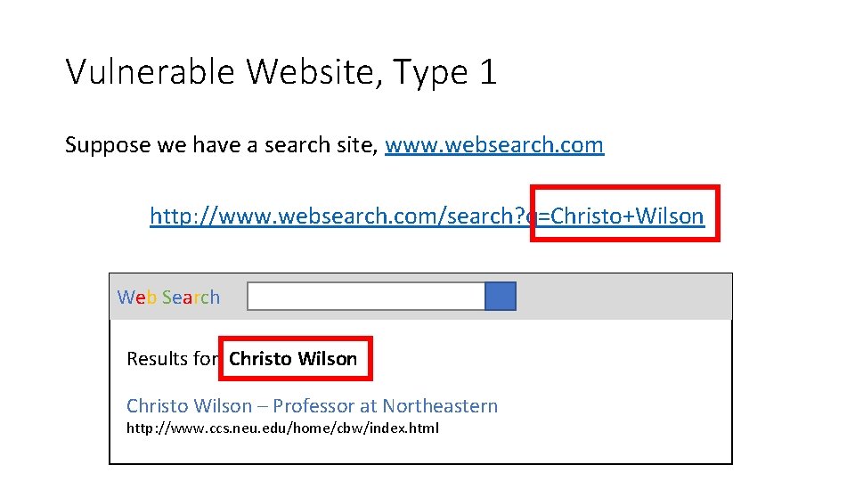 Vulnerable Website, Type 1 Suppose we have a search site, www. websearch. com http: