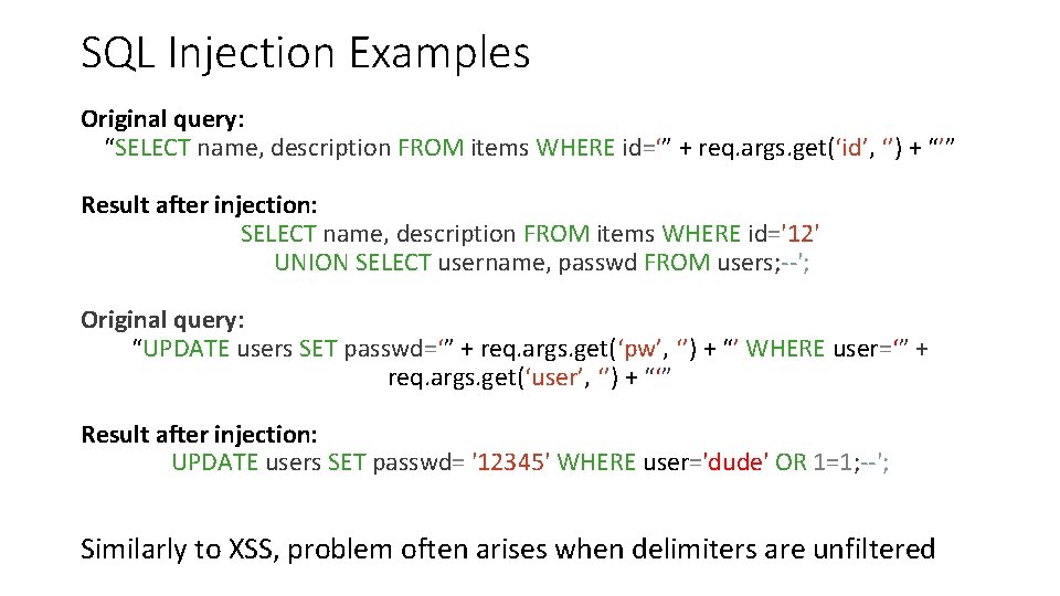 SQL Injection Examples Original query: “SELECT name, description FROM items WHERE id=‘” + req.