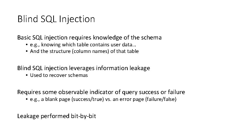 Blind SQL Injection Basic SQL injection requires knowledge of the schema • e. g.