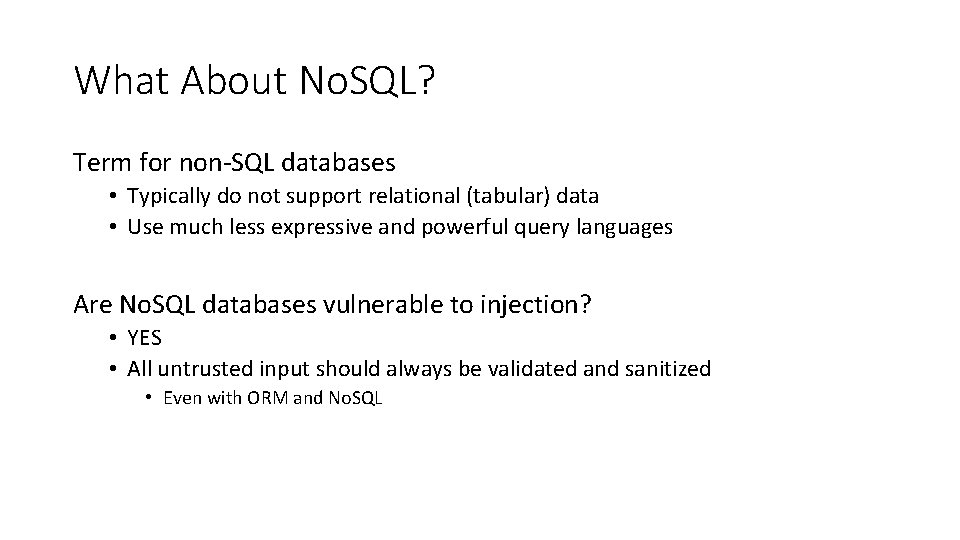 What About No. SQL? Term for non-SQL databases • Typically do not support relational