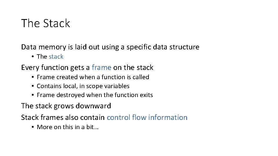 The Stack Data memory is laid out using a specific data structure • The