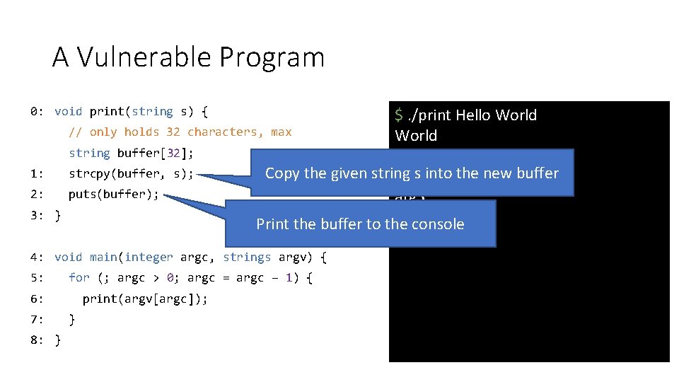 A Vulnerable Program 0: void print(string s) { 1: 2: 3: } $. /print