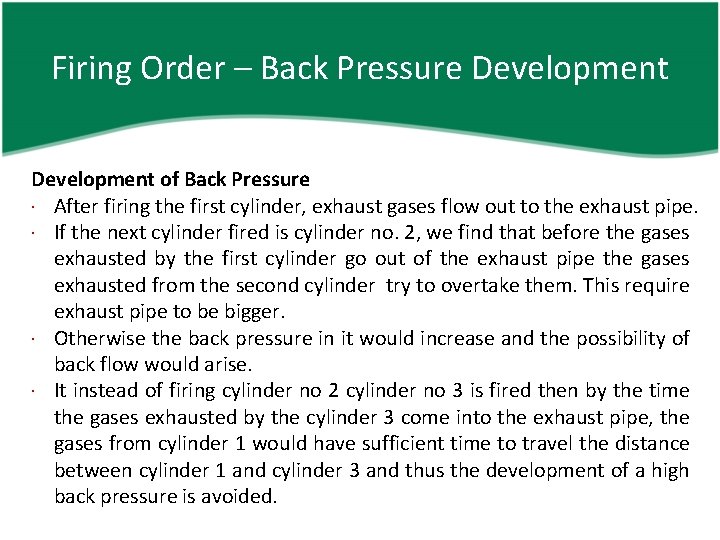 Firing Order – Back Pressure Development of Back Pressure After firing the first cylinder,