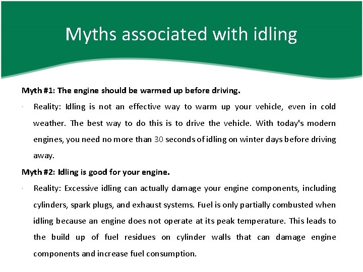 Myths associated with idling Myth #1: The engine should be warmed up before driving.