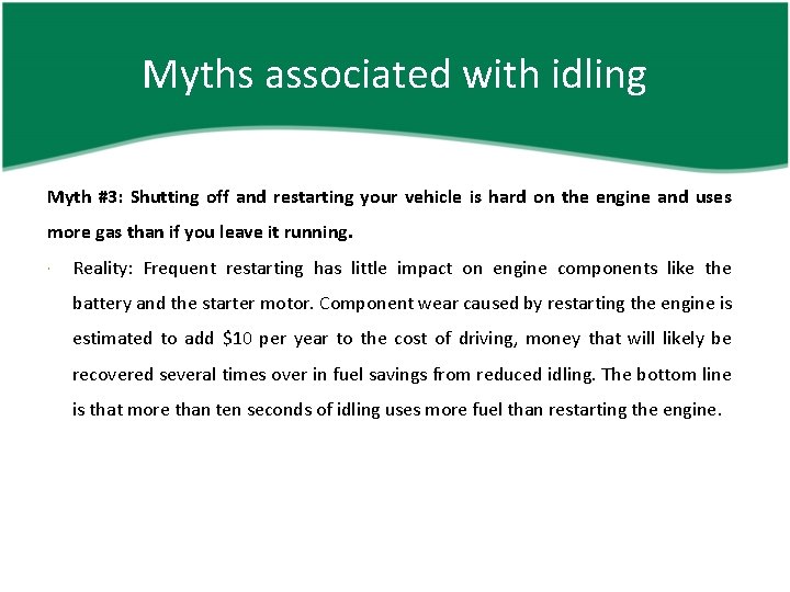 Myths associated with idling Myth #3: Shutting off and restarting your vehicle is hard