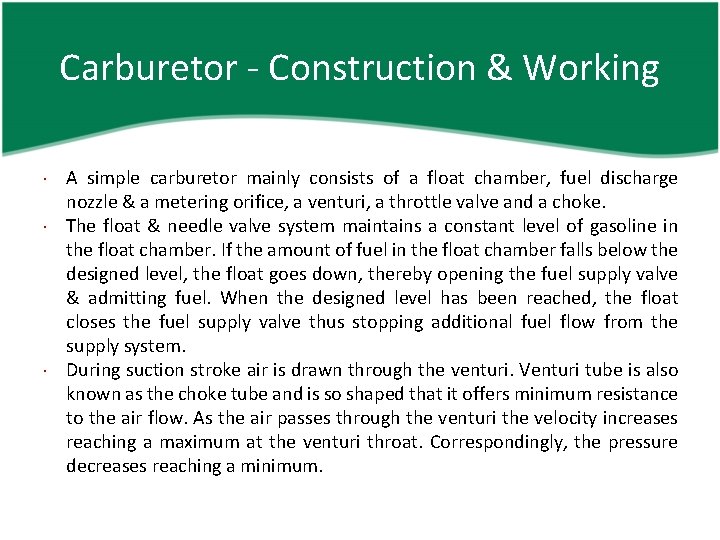 Carburetor - Construction & Working A simple carburetor mainly consists of a float chamber,
