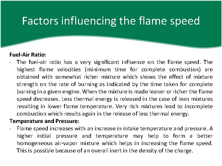 Factors influencing the flame speed Fuel-Air Ratio: The fuel-air ratio has a very significant