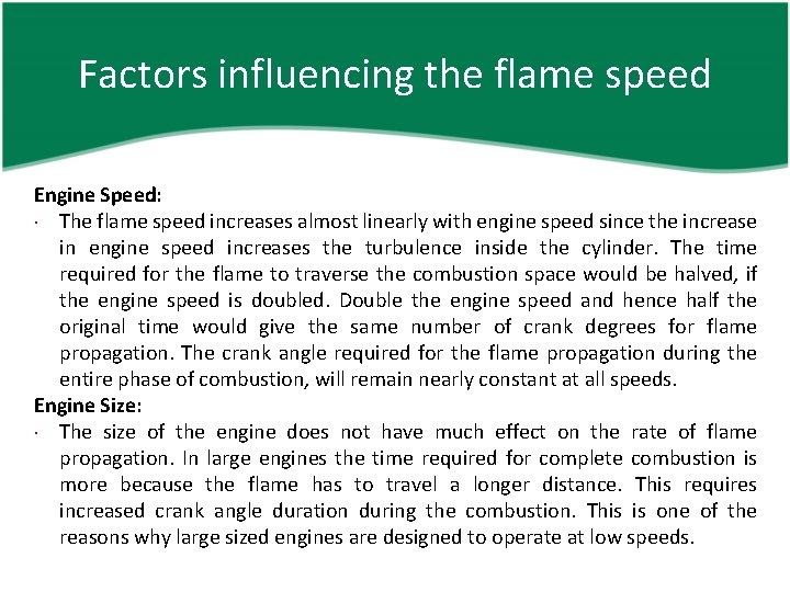Factors influencing the flame speed Engine Speed: The flame speed increases almost linearly with