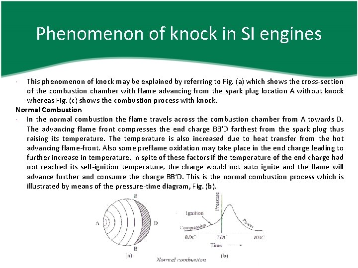 Phenomenon of knock in SI engines This phenomenon of knock may be explained by