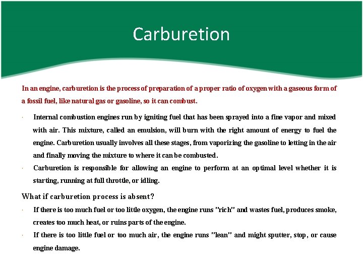 Carburetion In an engine, carburetion is the process of preparation of a proper ratio