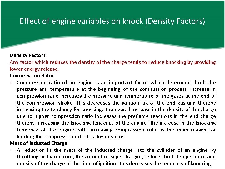 Effect of engine variables on knock (Density Factors) Density Factors Any factor which reduces