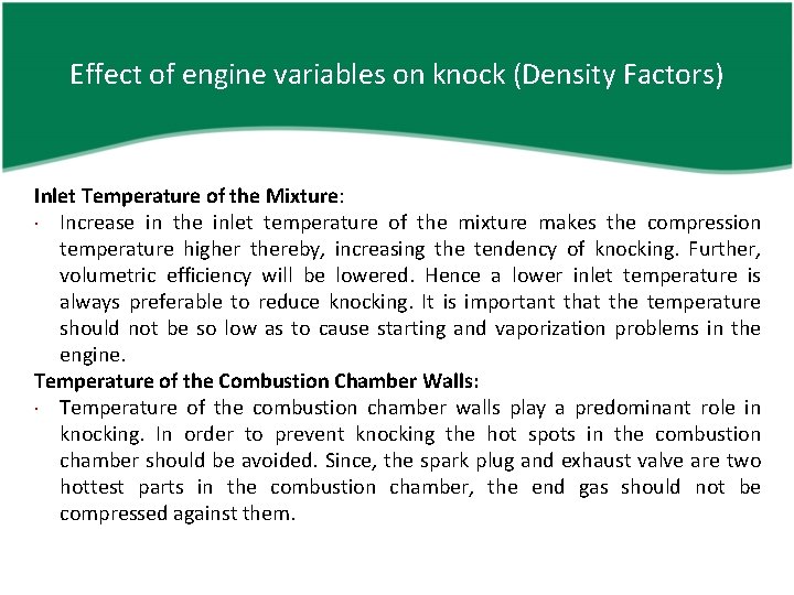 Effect of engine variables on knock (Density Factors) Inlet Temperature of the Mixture: Increase