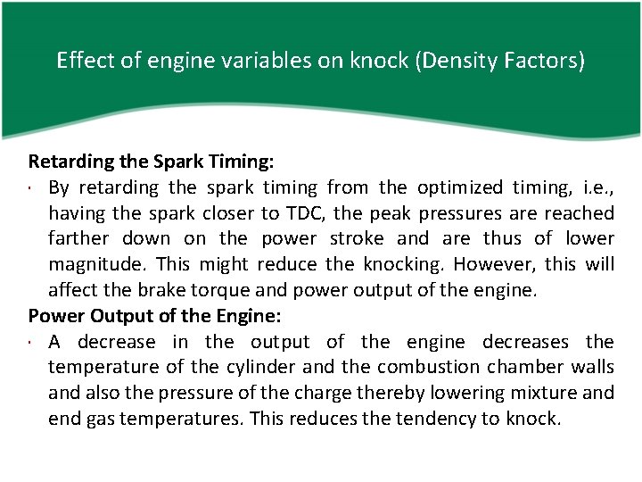 Effect of engine variables on knock (Density Factors) Retarding the Spark Timing: By retarding