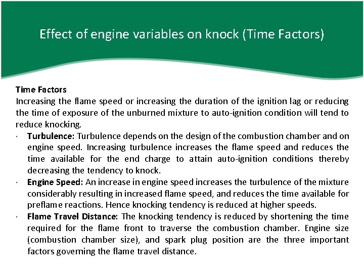 Effect of engine variables on knock (Time Factors) Time Factors Increasing the flame speed