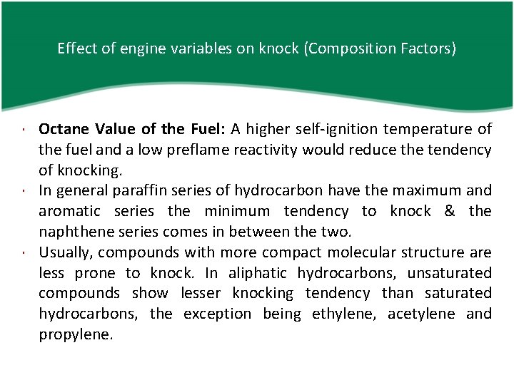 Effect of engine variables on knock (Composition Factors) Octane Value of the Fuel: A