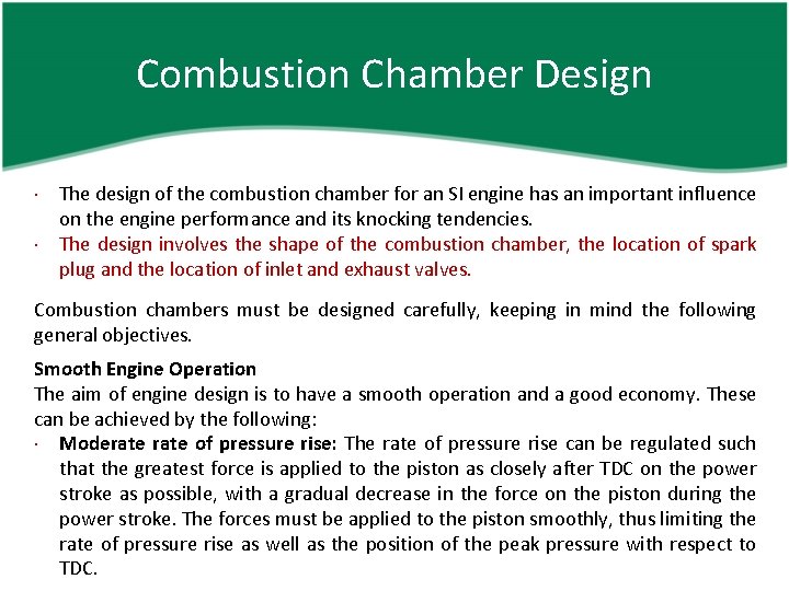 Combustion Chamber Design The design of the combustion chamber for an SI engine has