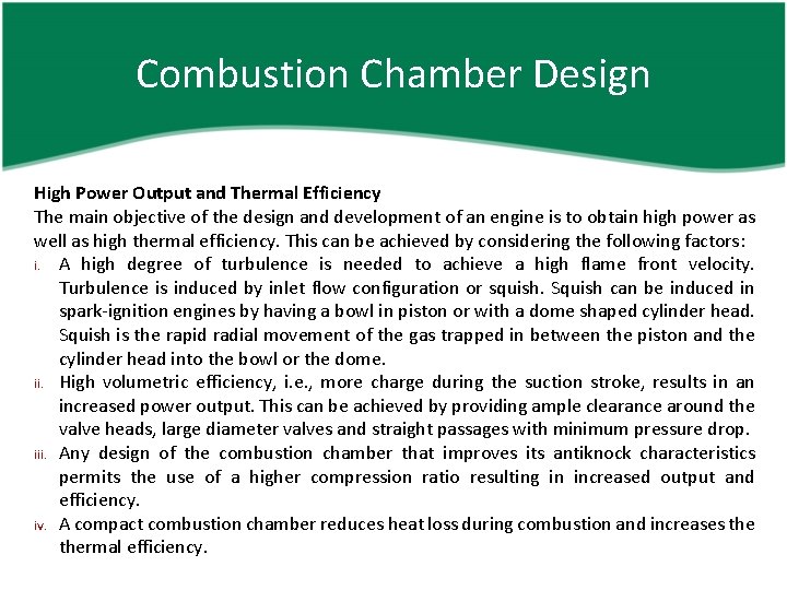 Combustion Chamber Design High Power Output and Thermal Efficiency The main objective of the