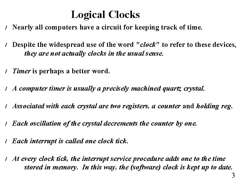 Logical Clocks / Nearly all computers have a circuit for keeping track of time.