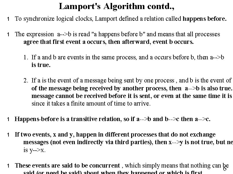 Lamport's Algorithm contd. , 1 To synchronize logical clocks, Lamport defined a relation called