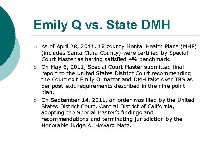 Emily Q vs. State DMH ¡ ¡ ¡ As of April 28, 2011, 18