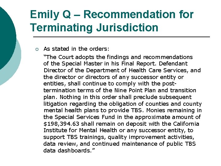 Emily Q – Recommendation for Terminating Jurisdiction ¡ As stated in the orders: “The