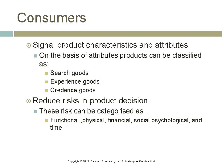 Consumers Signal product characteristics and attributes On the basis of attributes products can be