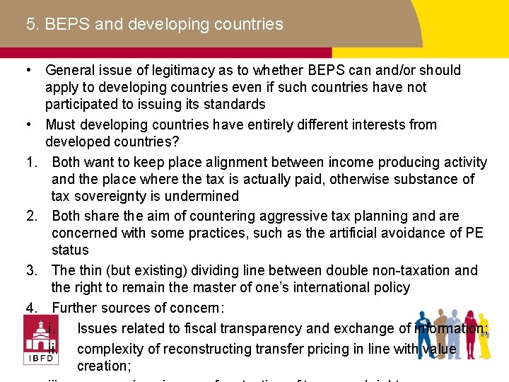 5. BEPS and developing countries • General issue of legitimacy as to whether BEPS